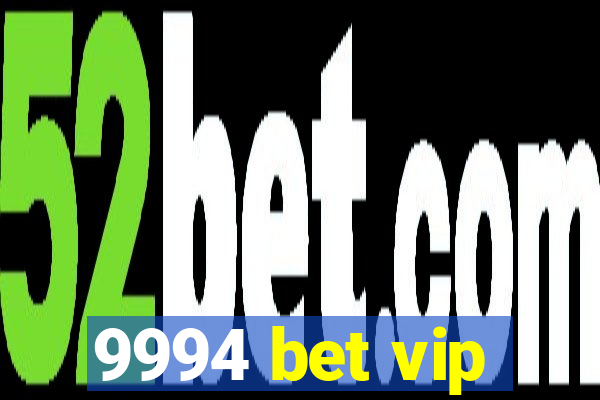 9994 bet vip